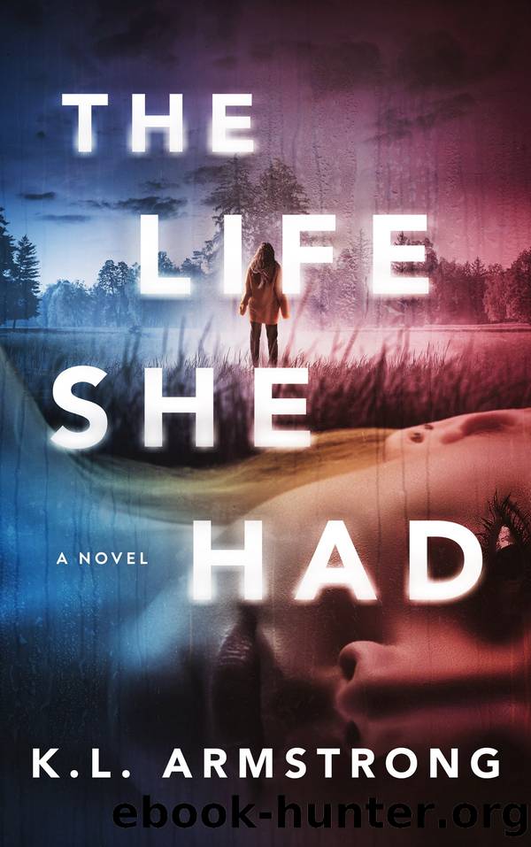 The Life She Had by K.L. Armstrong