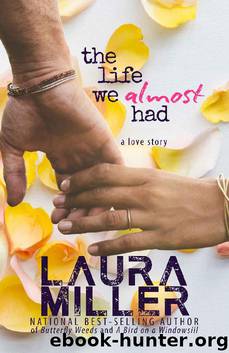 The Life We Almost Had by Laura Miller