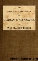 The Life and Adventures of Guzman D'Alfarache, or the Spanish Rogue, vol. 13 by Mateo Alemán
