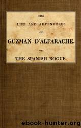 The Life and Adventures of Guzman D'Alfarache, or the Spanish Rogue, vol. 33 by Mateo Alemán