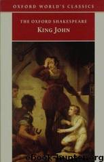 The Life and Death of King John by William Shakespeare