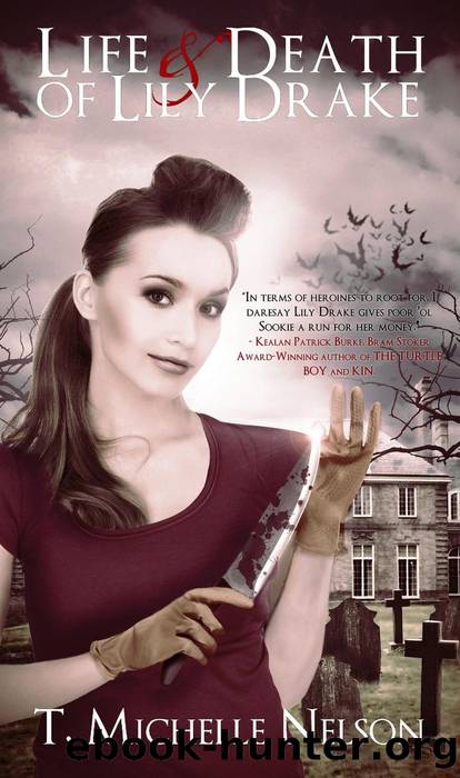 The Life and Death of Lily Drake by T. Michelle Nelson