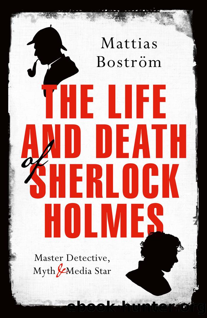 The Life and Death of Sherlock Holmes by Mattias Boström