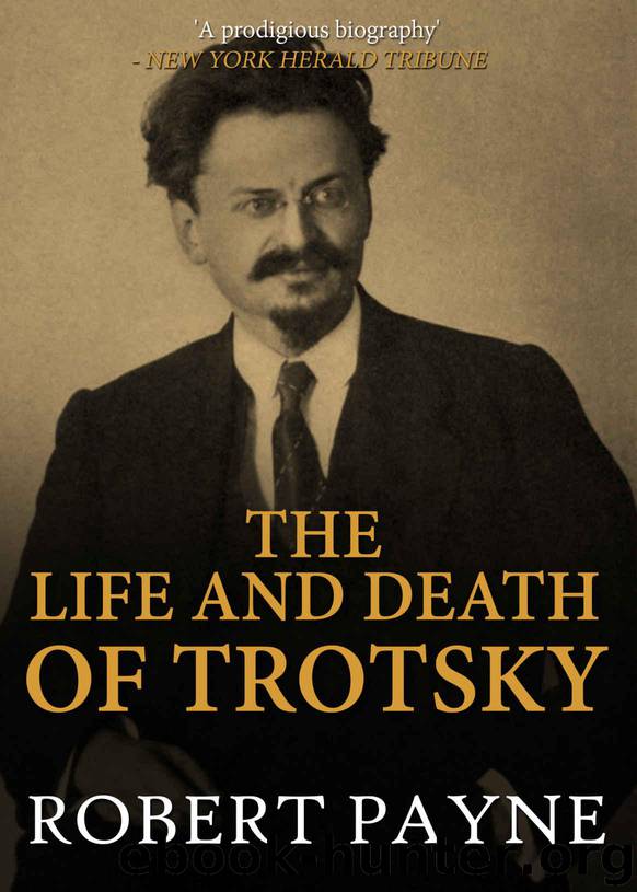 The Life and Death of Trotsky by Robert Payne