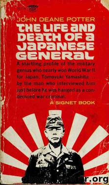 The Life and Death of a Japanese General by John Deane Potter