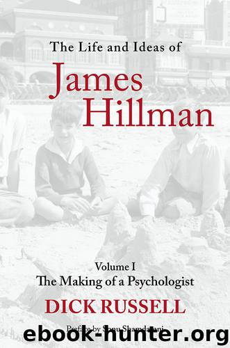 The Life and Ideas of James Hillman by Shamdasani Sonu Russell Dick