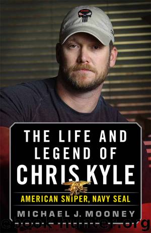 The Life and Legend of Chris Kyle by Michael J. Mooney