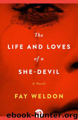The Life and Loves of a She Devil by Fay Weldon