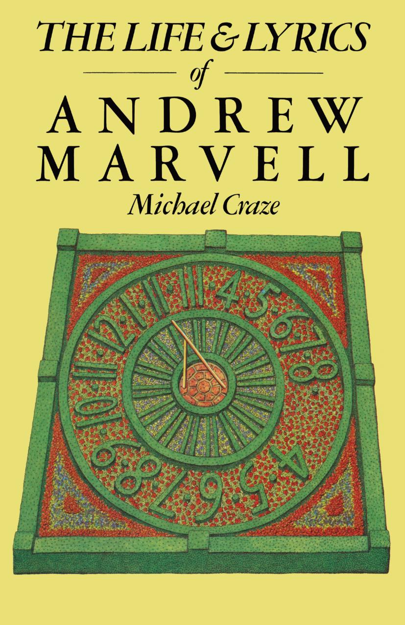 The Life and Lyrics of Andrew Marvell by Michael Craze (auth.)