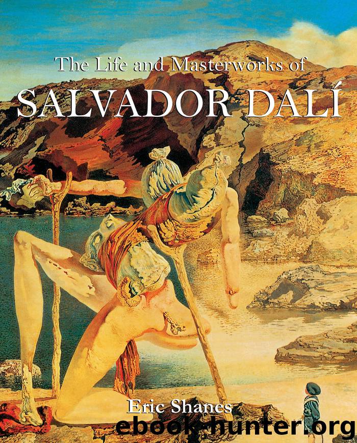 The Life and Masterworks of Salvador Dalí by Eric Shanes
