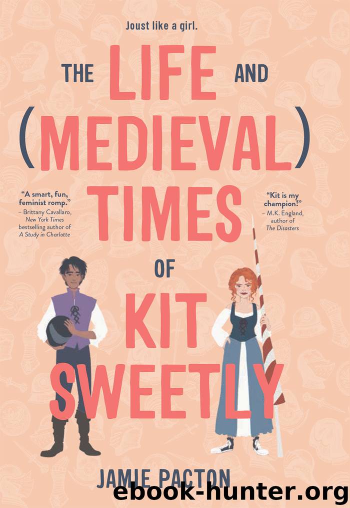 The Life and Medieval Times of Kit Sweetly by Jamie Pacton