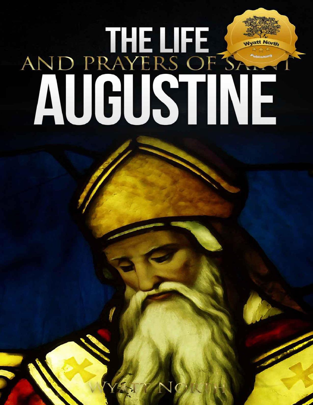 The Life and Prayers of Saint Augustine by Wyatt North