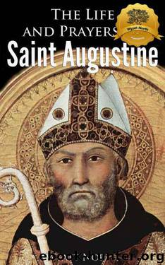 The Life and Prayers of Saint Augustine of Hippo by Wyatt North & St. Augustine