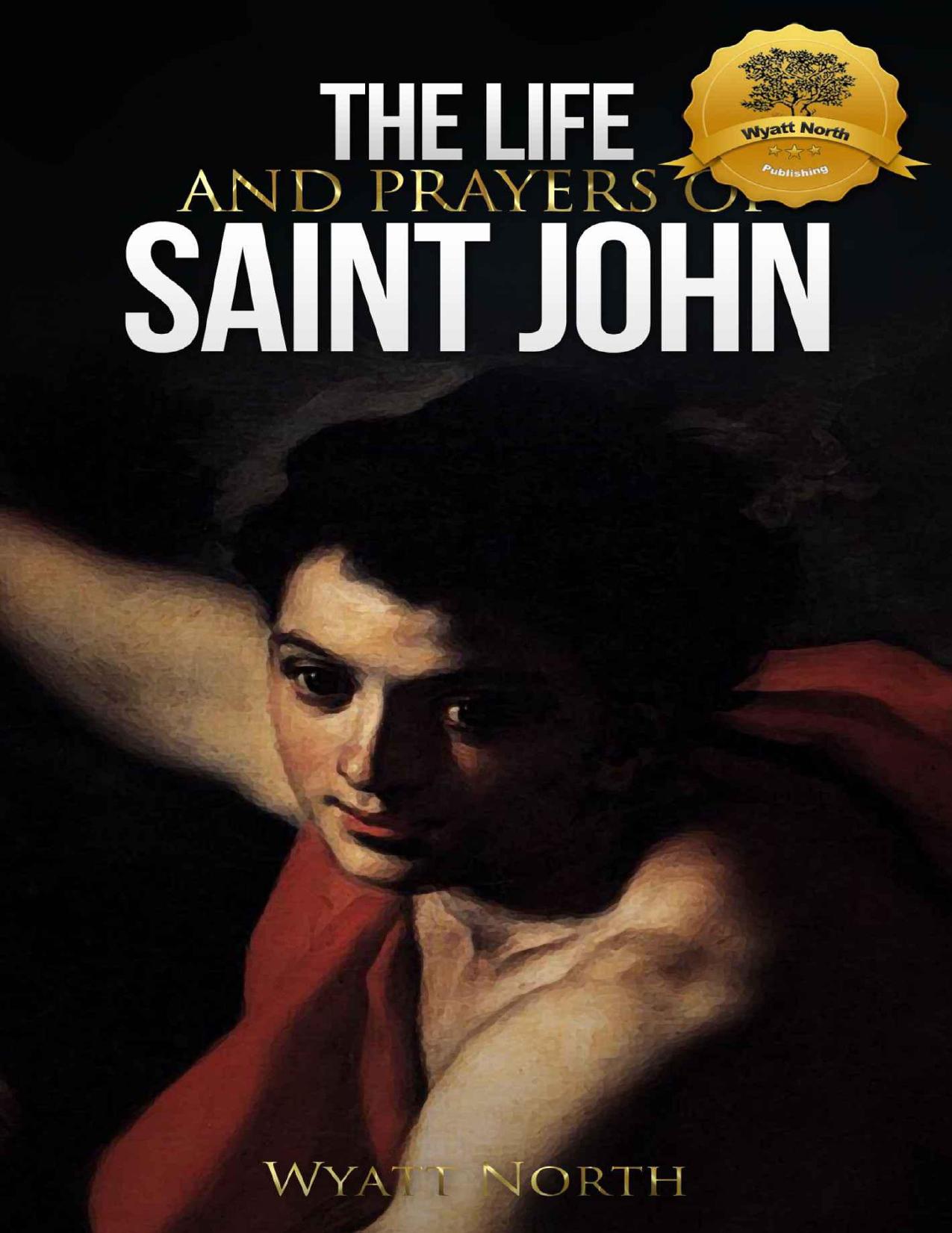 The Life and Prayers of Saint John the Baptist by Wyatt North