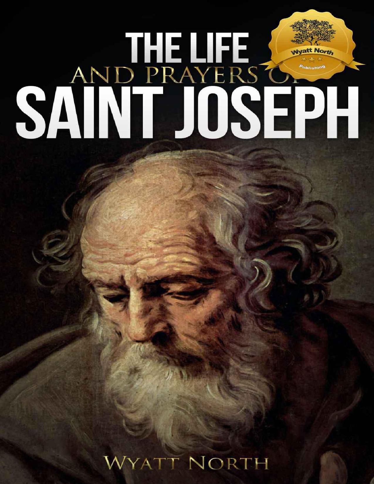 The Life and Prayers of Saint Joseph by Wyatt North