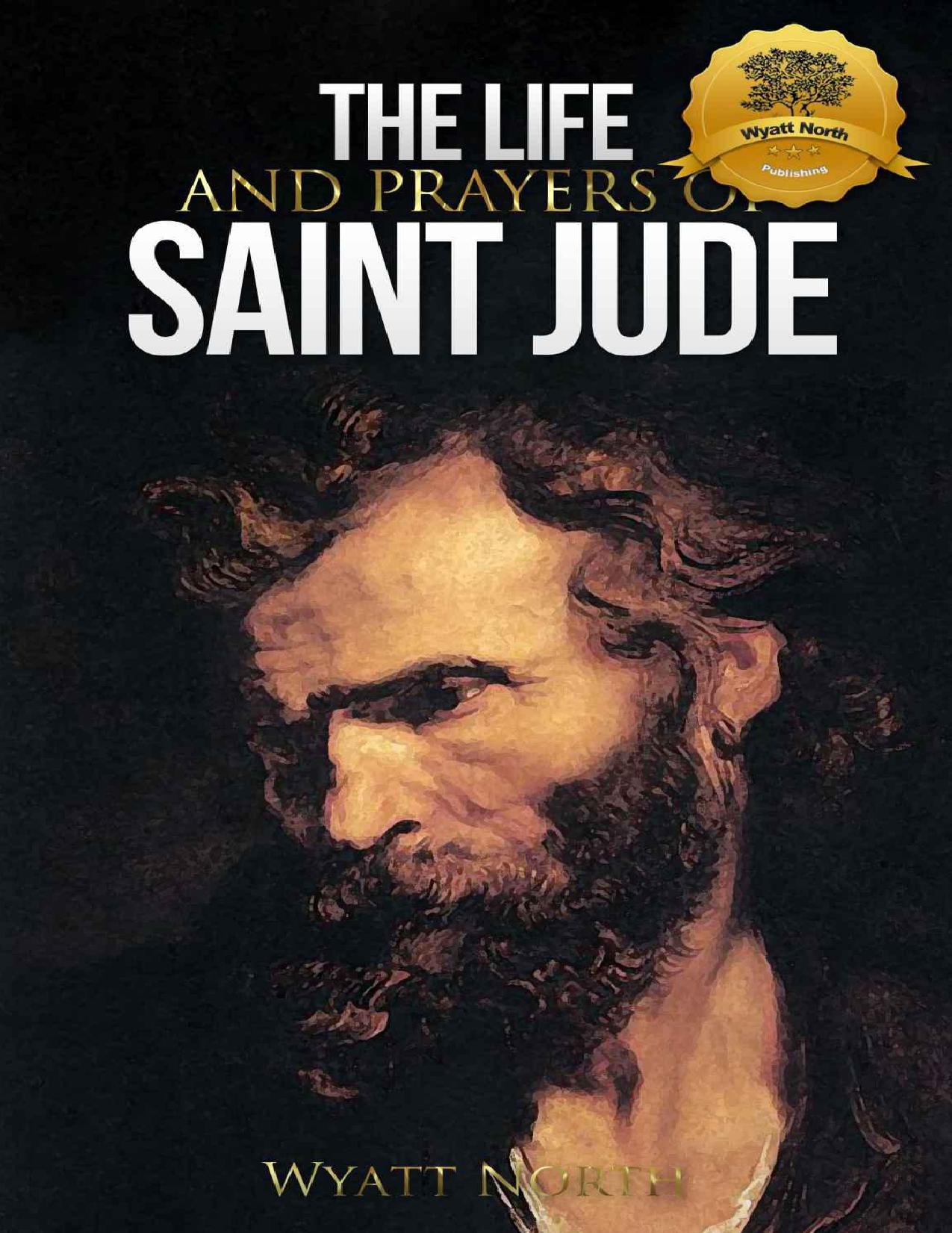 The Life and Prayers of Saint Jude by Wyatt North