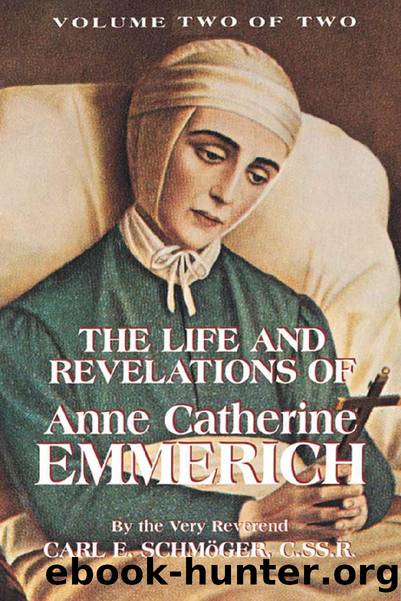The Life and Revelations of Anne Catherine Emmerich Volume 2 by Very Rev. K. E. Schmoger