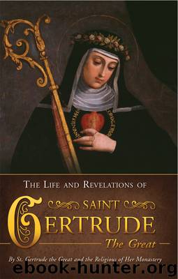 The Life and Revelations of Saint Gertrude the Great by St. Gertrude the Great