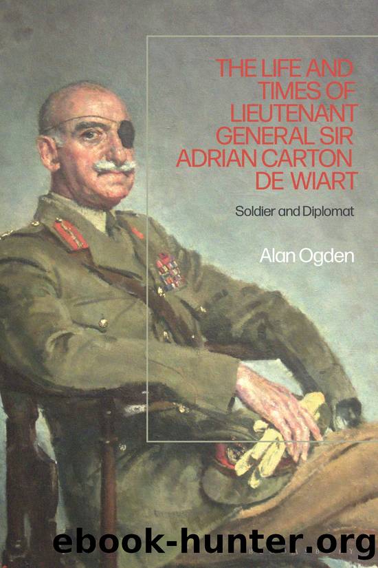 The Life and Times of Lieutenant General Sir Adrian Carton de Wiart by Alan Ogden