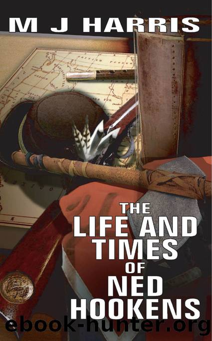 The Life and Times of Ned Hookens by M.J. Harris