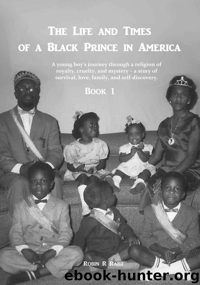 The Life and Times of a Black Prince in America (Book One) by Rabii Robin