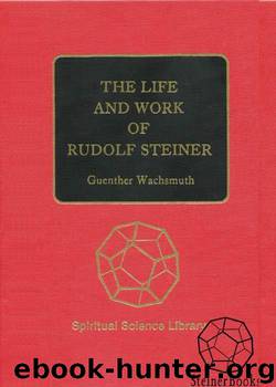 The Life and Work of Rudolf Steiner by Guenther Wachsmuth