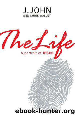 The Life by J.John & Chris Walley