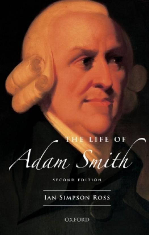 The Life of Adam Smith by Ian Simpson Ross