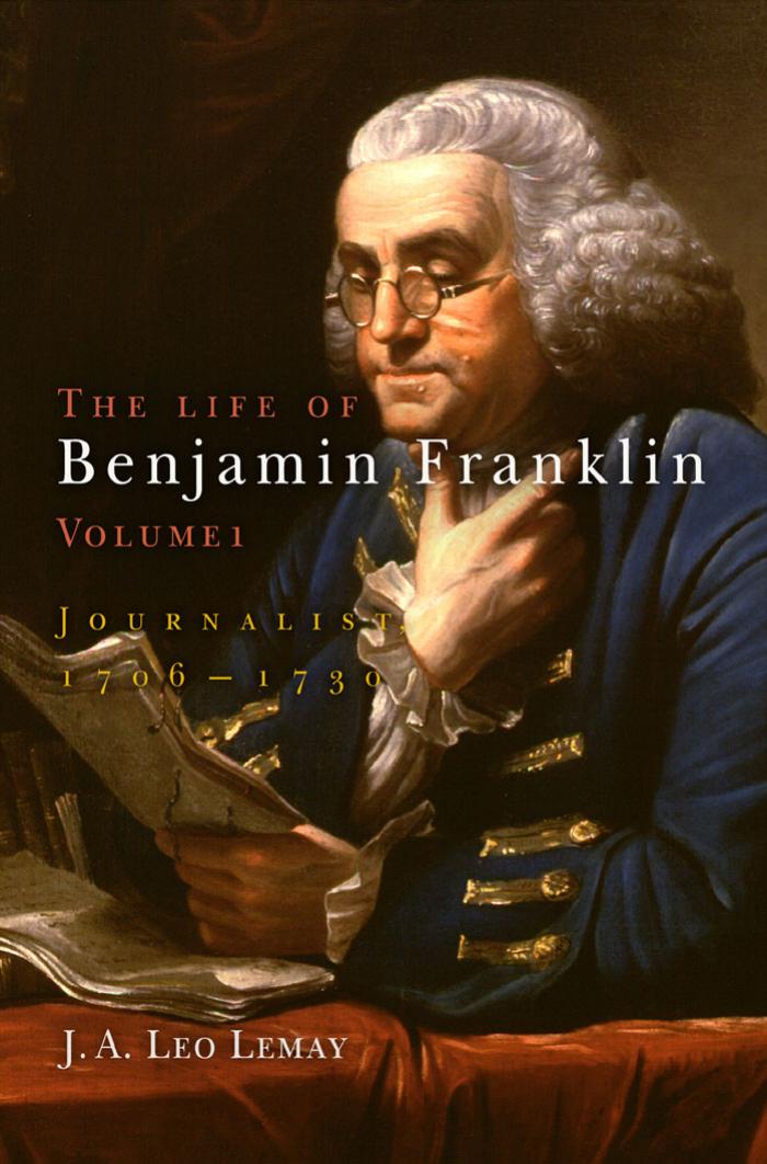The Life of Benjamin Franklin, Volume 1 by Lemay J. A. Leo;