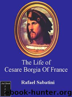 The Life of Cesare Borgia by Raphael Sabatini