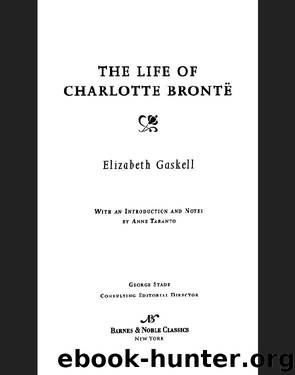 The Life of Charlotte Brontë by Elizabeth Gaskell & Angus Easson