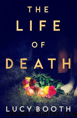 The Life of Death by Lucy Booth