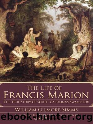 The Life of Francis Marion by William Gilmore Simms