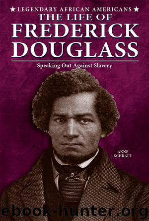 The Life of Frederick Douglass by Anne Schraff