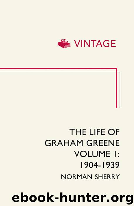 The Life of Graham Greene (1904-1939) by Norman Sherry