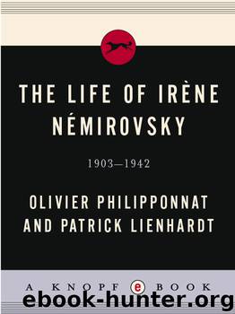 The Life of Irene Nemirovsky by Olivier Philipponnat