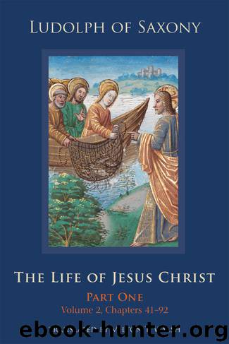 The Life of Jesus Christ: Part One, Volume 2, Chapters 41–92 (Cistercian Studies) by Ludolph of Saxony