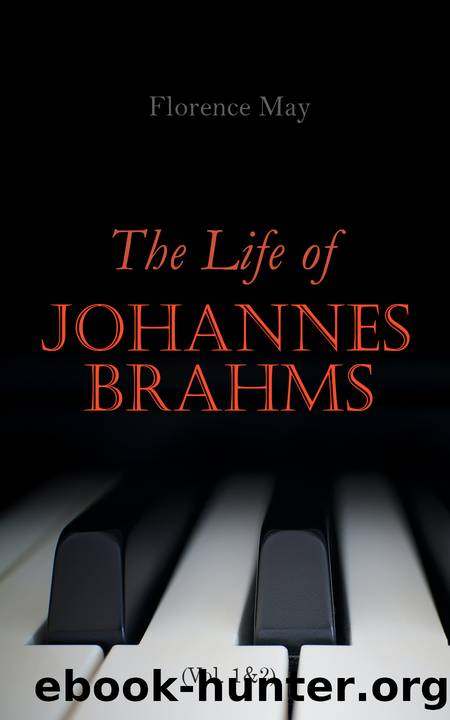 The Life of Johannes Brahms (Volume 1&2) by Florence May