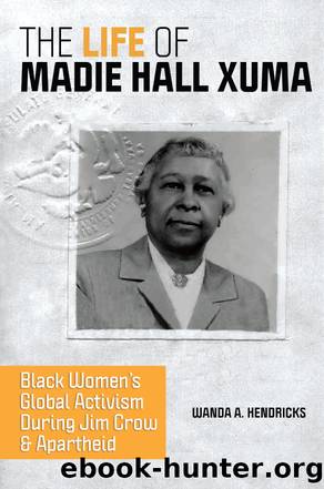 The Life of Madie Hall Xuma by Wanda A. Hendricks