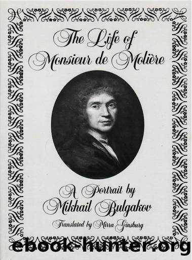 The Life of Monsieur de MoliÃ¨r by Mikhail Bulgakov