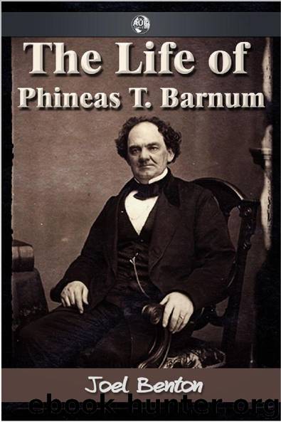 The Life of Phineas T. Barnum by Joel Benton