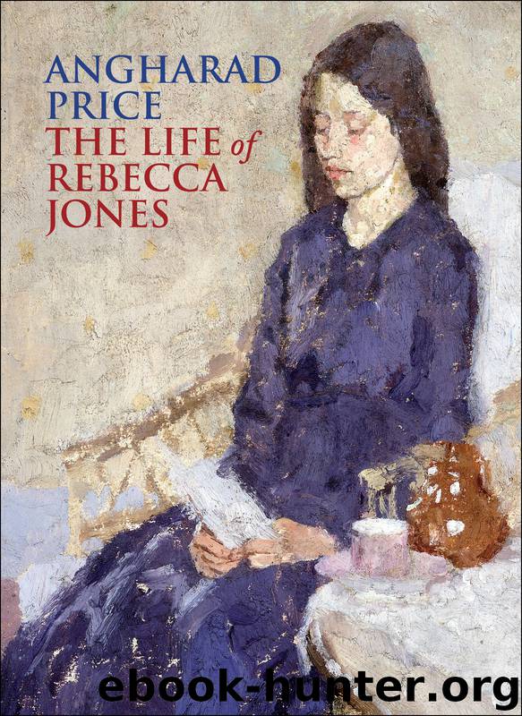 The Life of Rebecca Jones by Angharad Price