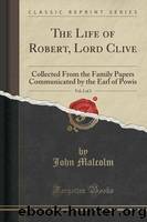 The Life of Robert, Lord Clive, Vol. 2 (of 3) by John Malcolm