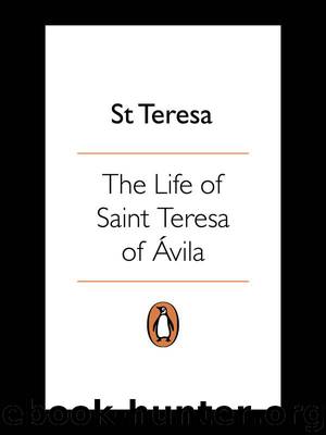 The Life of St Teresa of Avila by Herself (Classics) by Avila Teresa of