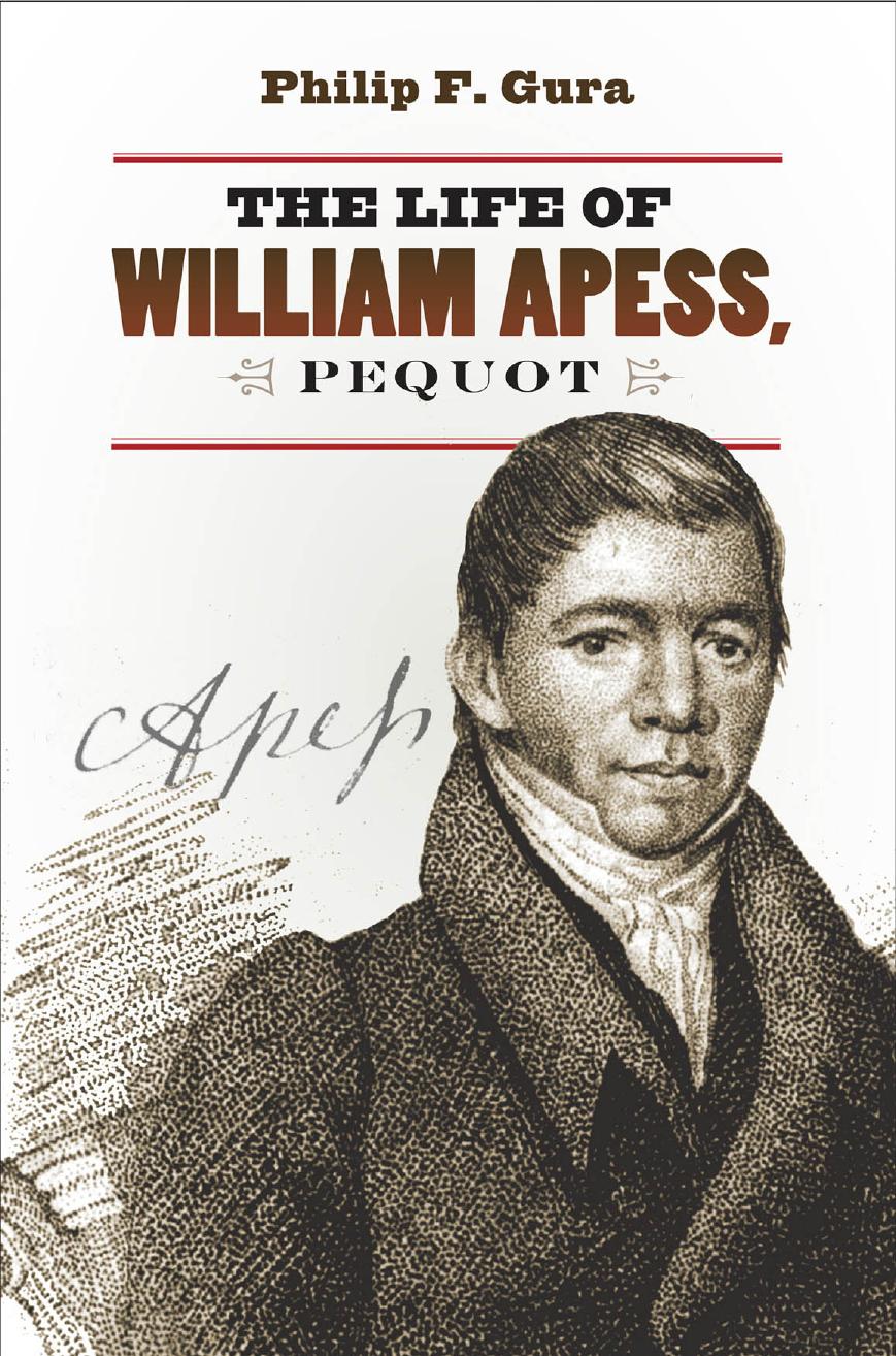 The Life of William Apess, Pequot by Philip F. Gura