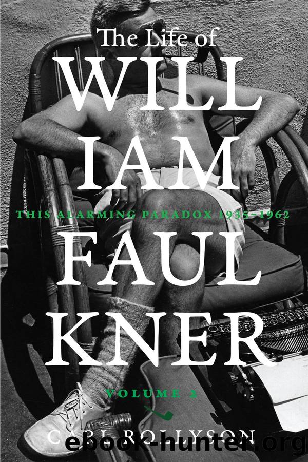The Life of William Faulkner by Carl Rollyson