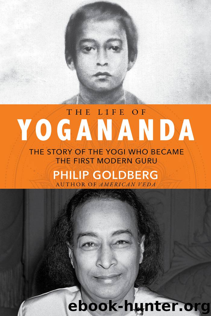 The Life of Yogananda by Philip Goldberg