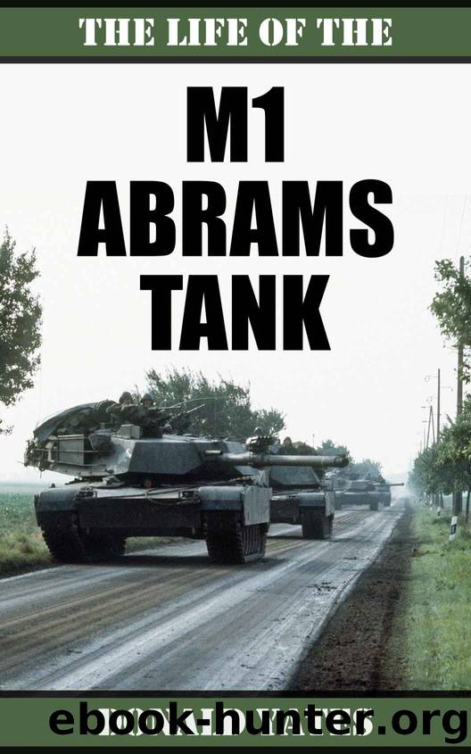 The Life of the M1 Abrams Tank by Yates Donald