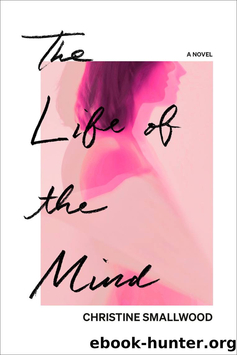 The Life of the Mind by Christine Smallwood