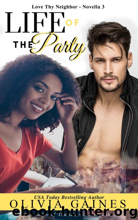 The Life of the Party (Love Thy Neighbor Book Book 3) by Olivia Gaines